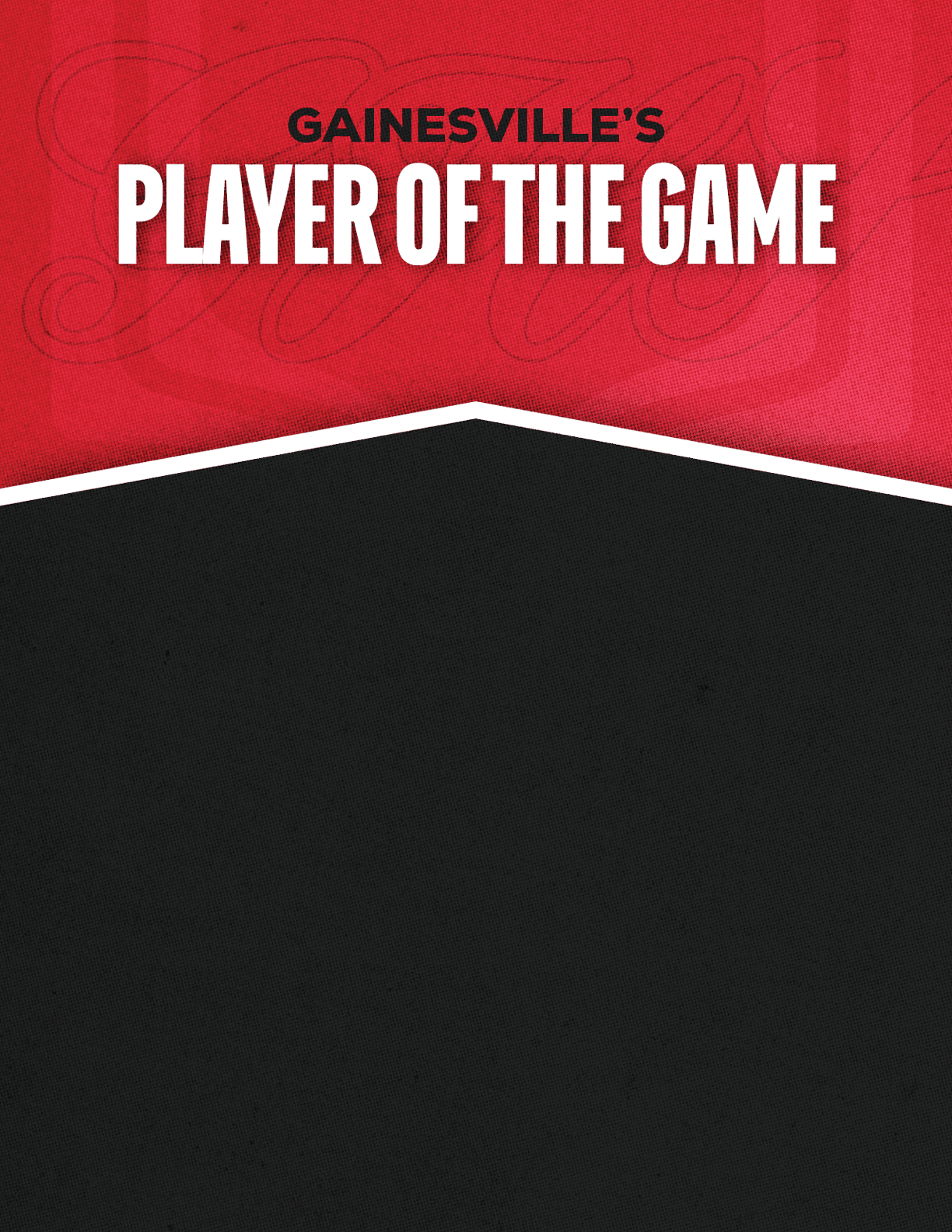 Gainesville's Player of the Game text is displayed in bold white and black letters on a red and black background with a white zigzag border. Description generated by AI