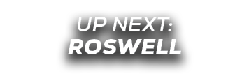 UP NEXT: roswell