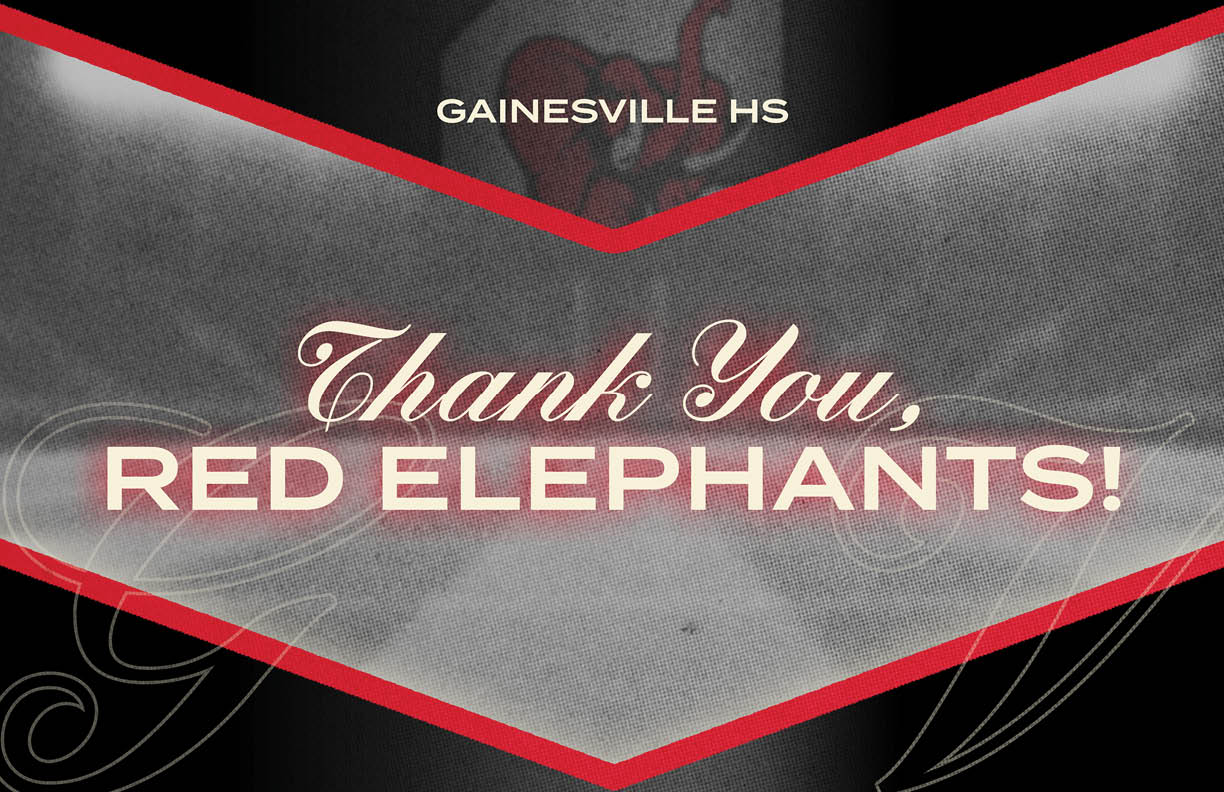 Gainesville High School banner with the text Thank You, Red Elephants in a bold and decorative font on a dark background with red accents. Description generated by AI