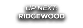 UP NEXT: ridgewood