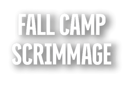 FALL CAMP SCRIMMAGE