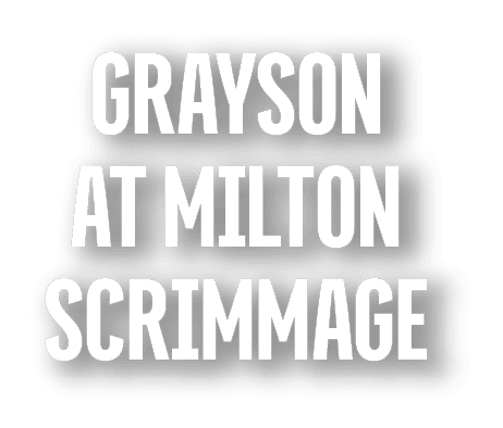 GRAYSON AT MILTON SCRIMMAGE