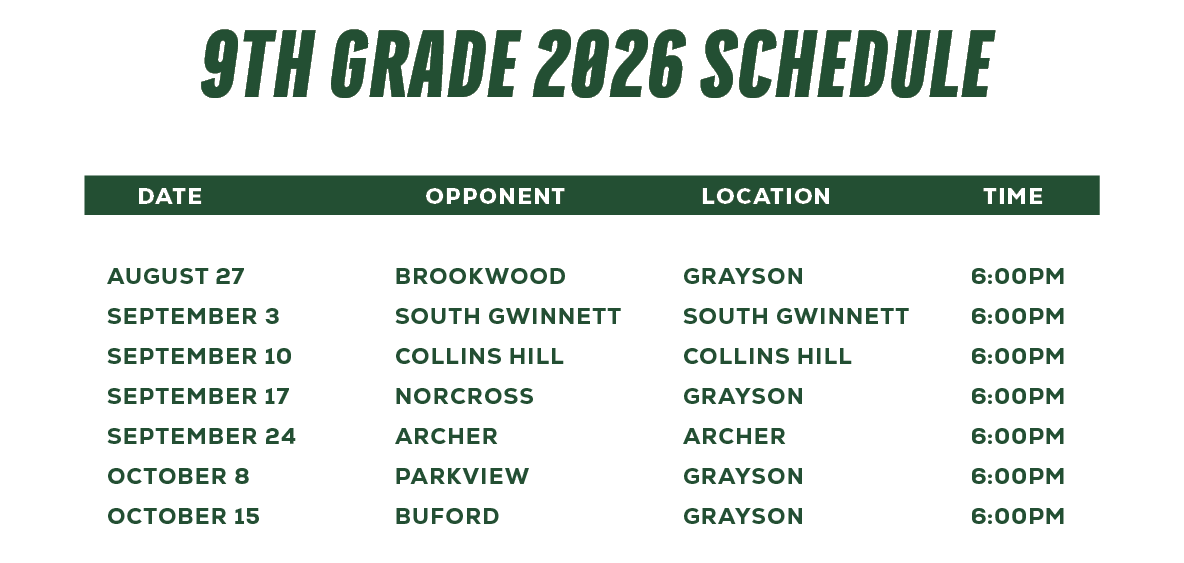  DATE OPPONENT LOCATION TIME August 27 Brookwood Grayson 6:00pm September 3 South Gwinnett South Gwinnett 6:00pm Sept...