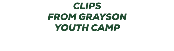 clips from GRAYSON YOUTH CAMP