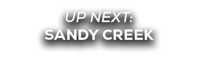 UP NEXT: Sandy Creek 