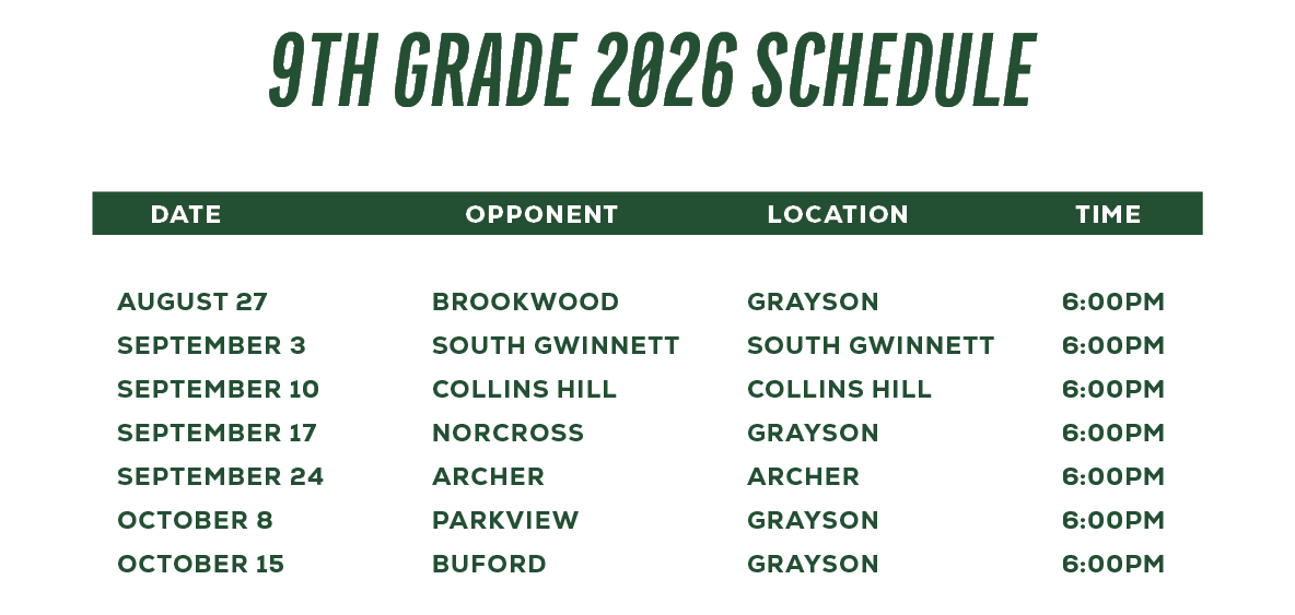  DATE OPPONENT LOCATION TIME August 27 Brookwood Grayson 6:00pm September 3 South Gwinnett South Gwinnett 6:00pm Sept...