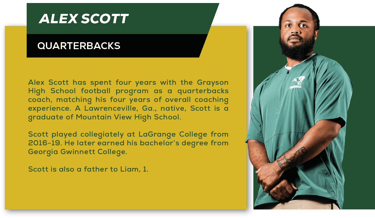 Alex Scott has spent four years with the Grayson High School football program as a quarterbacks coach, matching his f...