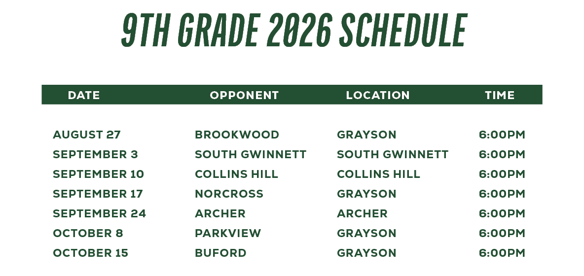  DATE OPPONENT LOCATION TIME August 27 Brookwood Grayson 6:00pm September 3 South Gwinnett South Gwinnett 6:00pm Sept...