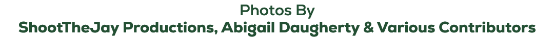Photos By ShootTheJay Productions, Abigail Daugherty & Various Contributors