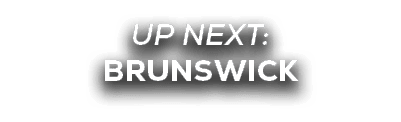 UP NEXT: Brunswick 