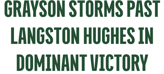 Grayson Storms Past Langston Hughes in Dominant Victory