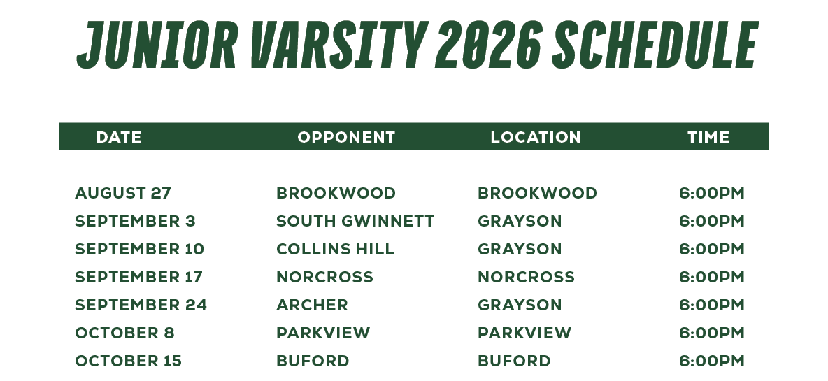  DATE OPPONENT LOCATION TIME August 27 Brookwood Brookwood 6:00pm September 3 South Gwinnett Grayson 6:00pm September...