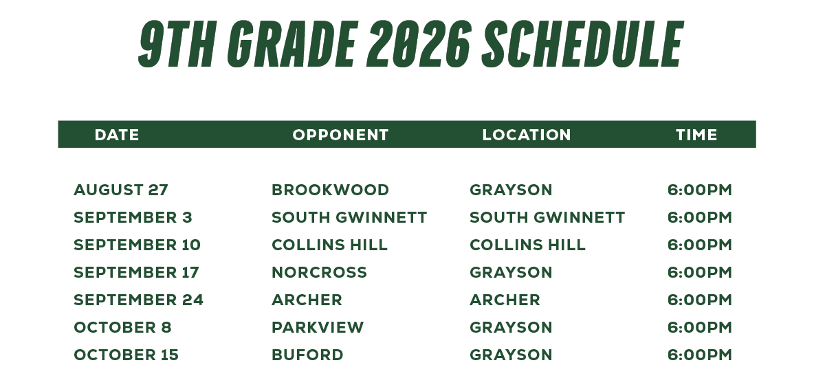  DATE OPPONENT LOCATION TIME August 27 Brookwood Grayson 6:00pm September 3 South Gwinnett South Gwinnett 6:00pm Sept...