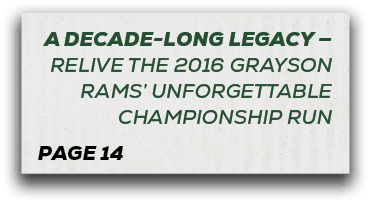 page 14,A DECADE LONG LEGACY — Relive the 2016 Grayson Rams’ unforgettable championship ru