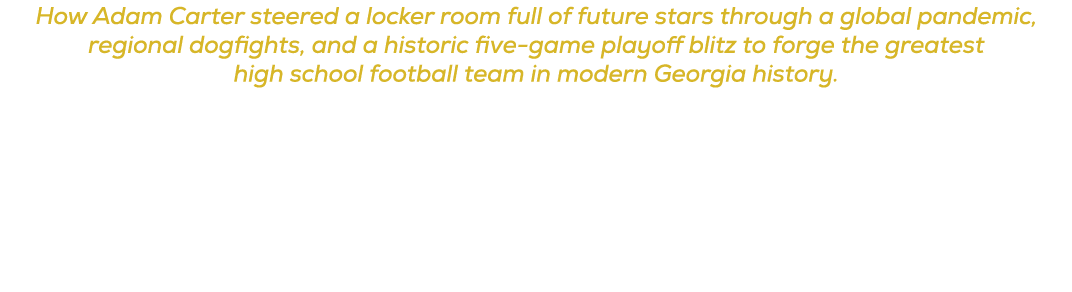 How Adam Carter steered a locker room full of future stars through a global pandemic, regional dogfights, and a histo...