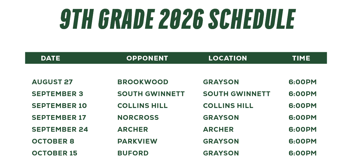  DATE OPPONENT LOCATION TIME August 27 Brookwood Grayson 6:00pm September 3 South Gwinnett South Gwinnett 6:00pm Sept...