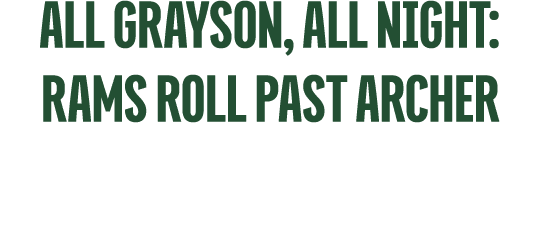 All Grayson, All Night: Rams Roll Past Archer