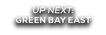 UP NEXT: green bay east