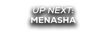 UP NEXT: menasha