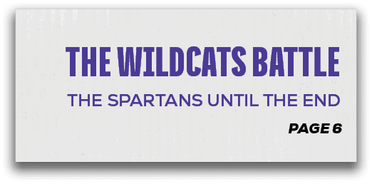 page 6,the wildcats battle the spartans until the en