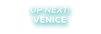 UP NEXT: venice