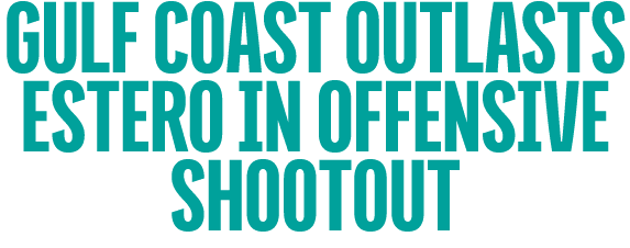 Gulf Coast Outlasts Estero in Offensive Shootout