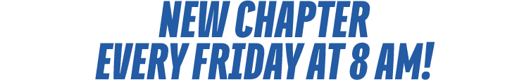 NEW CHAPTER every FRIDAY at 8 am!