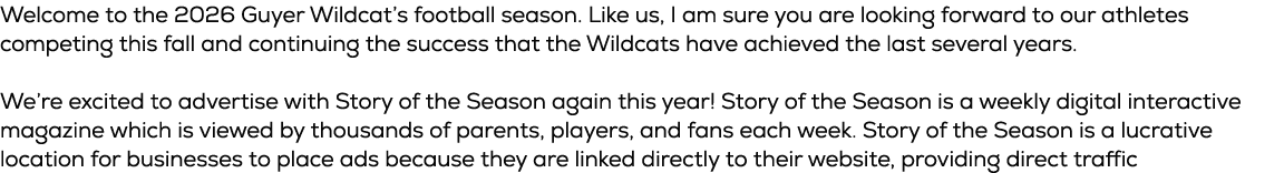 Welcome to the 2026 Guyer Wildcat’s football season. Like us, I am sure you are looking forward to our athletes compe...