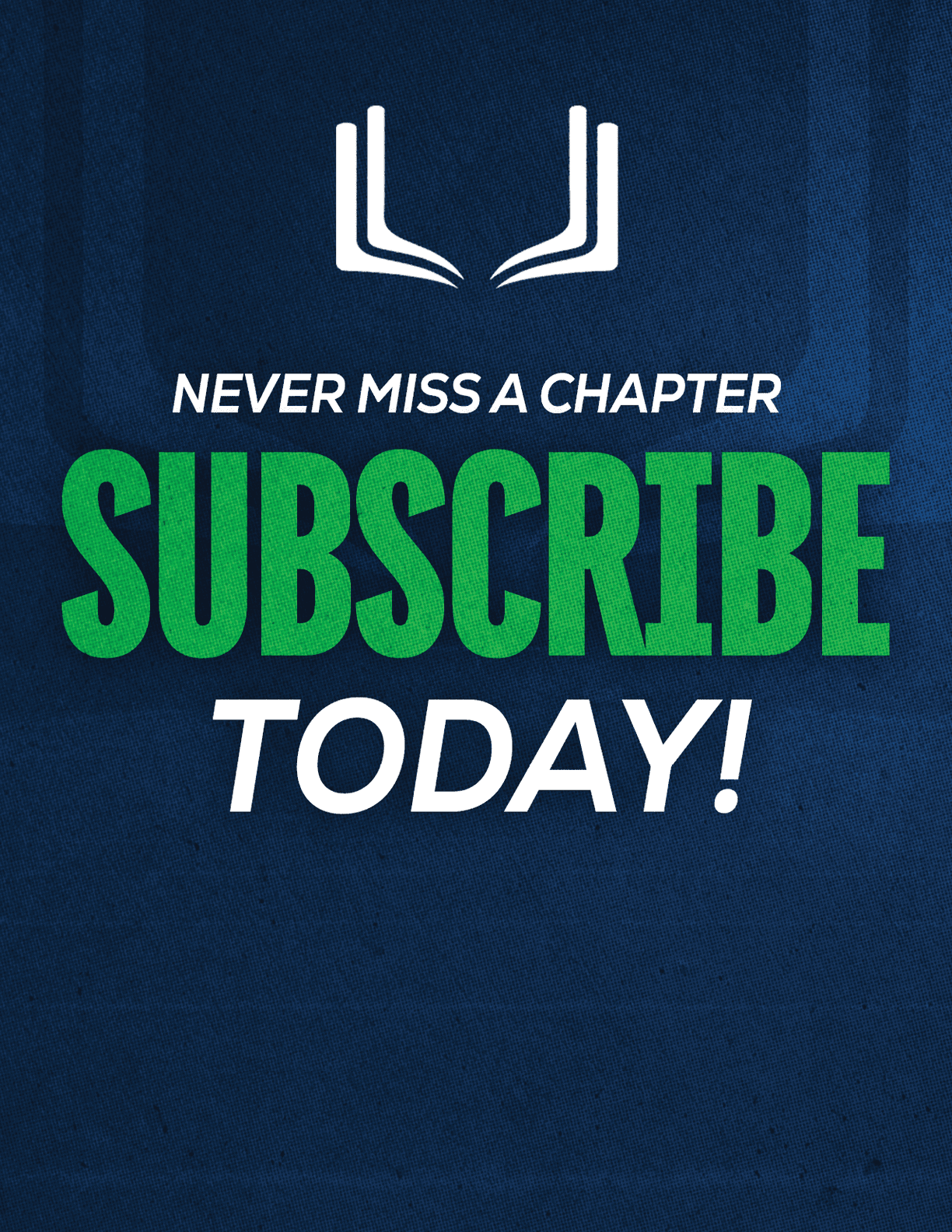 A purple and red sign that says “Never Miss a Chapter Subscribe Today!". Description generated by AI