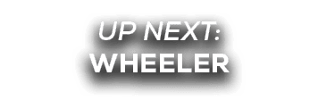 UP NEXT: wheeler