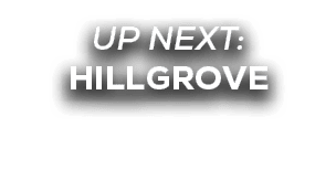 UP NEXT: hillgrove