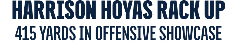 harrison hoyas rack up 415 yards in offensive showcase