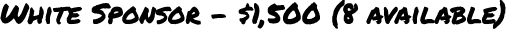 White Sponsor – $1,500 (8 available)