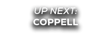 UP NEXT: coppell