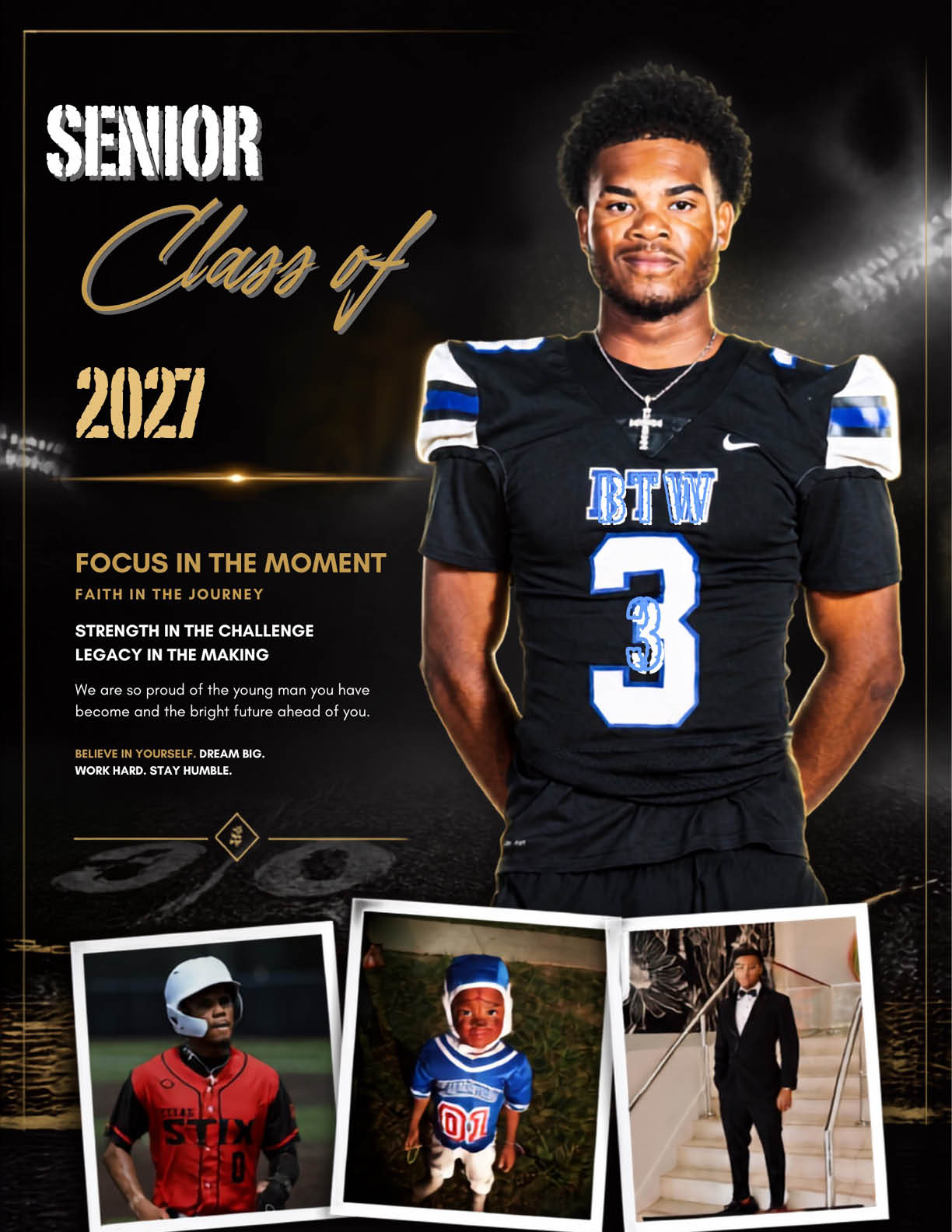 A senior athlete in a football uniform stands confidently above three smaller photos showing the same person as a child in sports gear and formal wear with motivational text about focus, strength, and legacy. Description generated by AI