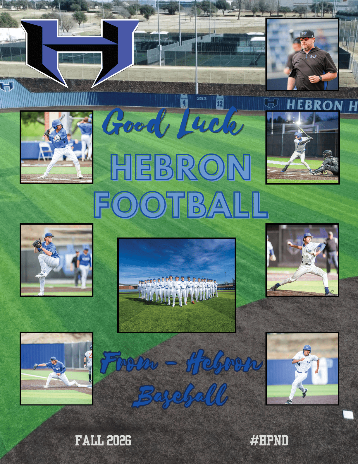 A collage featuring a sports field background with a large Hebron logo, multiple action shots of people playing baseball, a group photo of a baseball team, an umpire, and text wishing good luck to Hebron football from Hebron baseball for fall 2026. Description generated by AI