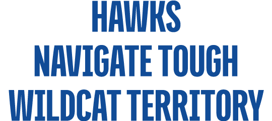 hawks navigate Tough Wildcat Territory