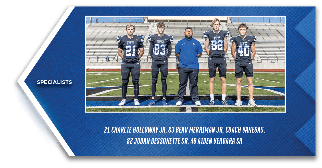 SPECIALISTS,21 Charlie Holloway JR, 83 Beau Merriman JR, Coach Vanegas, 82 Judah Bessonette SR, 40 Aiden Vergara S