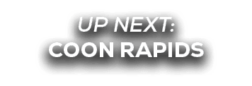 UP NEXT: coon rapids