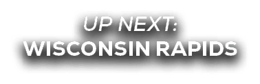 UP NEXT: wisconsin rapids
