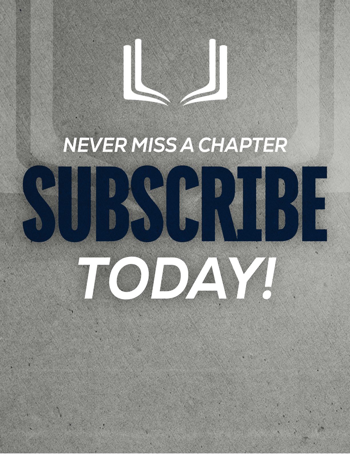 A red sign with white letters that says “Never Miss a Chapter Subscribe Today!" Description generated by AI