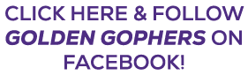 CLICK HERE & FOLLOW golden gophers ON FACEBOOK!