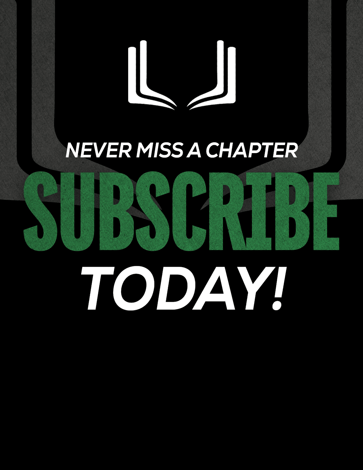 A red sign with white letters that says “Never Miss a Chapter Subscribe Today!" Description generated by AI