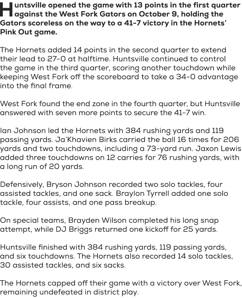 Huntsville opened the game with 13 points in the first quarter against the West Fork Gators on October 9, holding the...