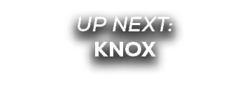 UP NEXT: knox