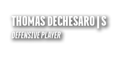 THOMAS DECHESARO | S DEFENSIVE PLAYER