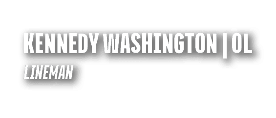 KENNEDY WASHINGTON | OL LINEMAN