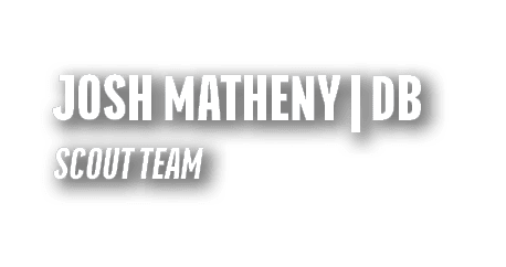 JOSH MATHENY | DB SCOUT TEAM