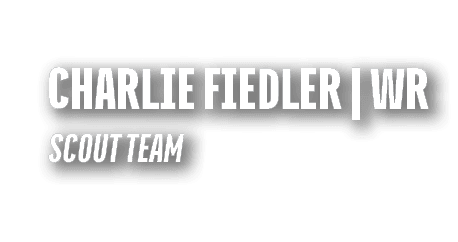 CHARLIE FIEDLER | WR SCOUT TEAM