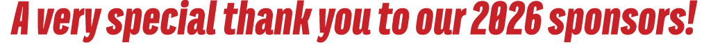 A very special thank you to our 2026 sponsors!